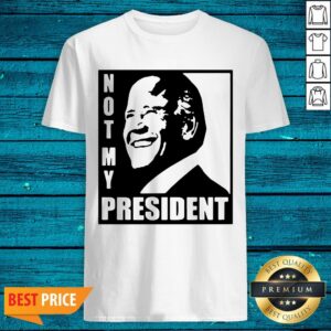 Beautiful Joe Biden Not My President Shirt