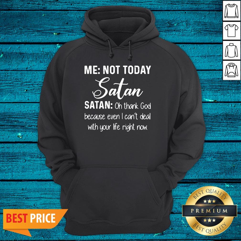 Cool Me Not Today Satan Oh Thank God Because Even I Can't Deal Quote Xmas Shirt - Image 3
