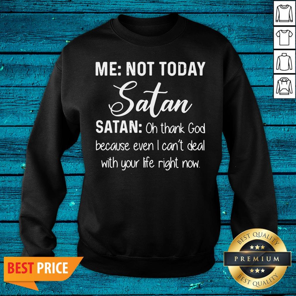 Cool Me Not Today Satan Oh Thank God Because Even I Can't Deal Quote Xmas Shirt - Image 2