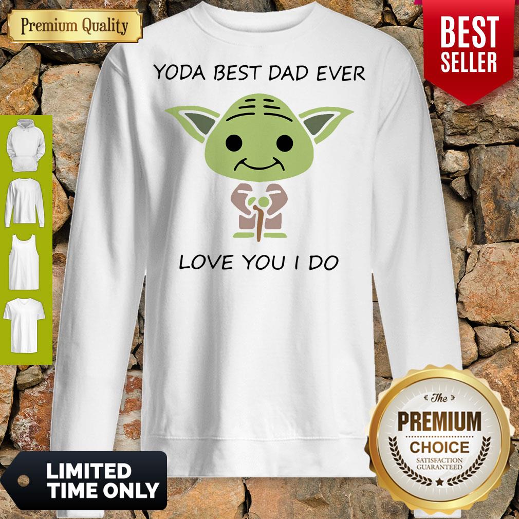 Master Yoda Best Dad Ever Love You I Do Shirt - Image 2