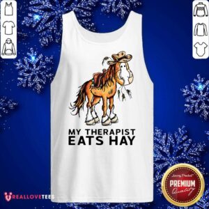 Alternative view of Official Horse My Therapist Eats Hay Shirt