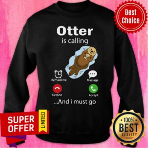 Alternative view of Official Otter Is Calling And I Must Go Shirt