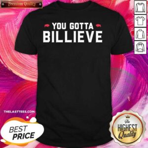 Beautiful You Gotta Billieve Buffalo Football Shirt