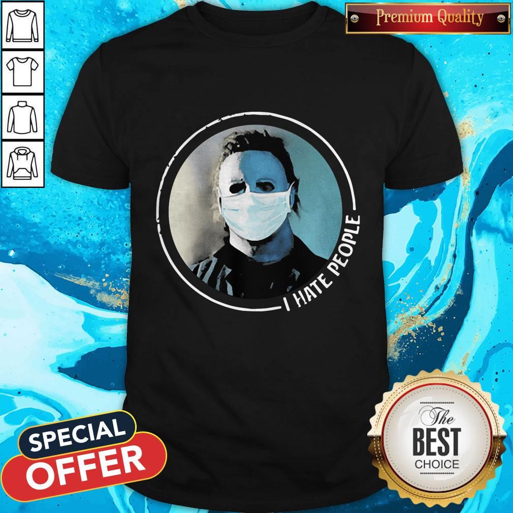 Hot Michael Myers Face Mask I Hate People Shirt