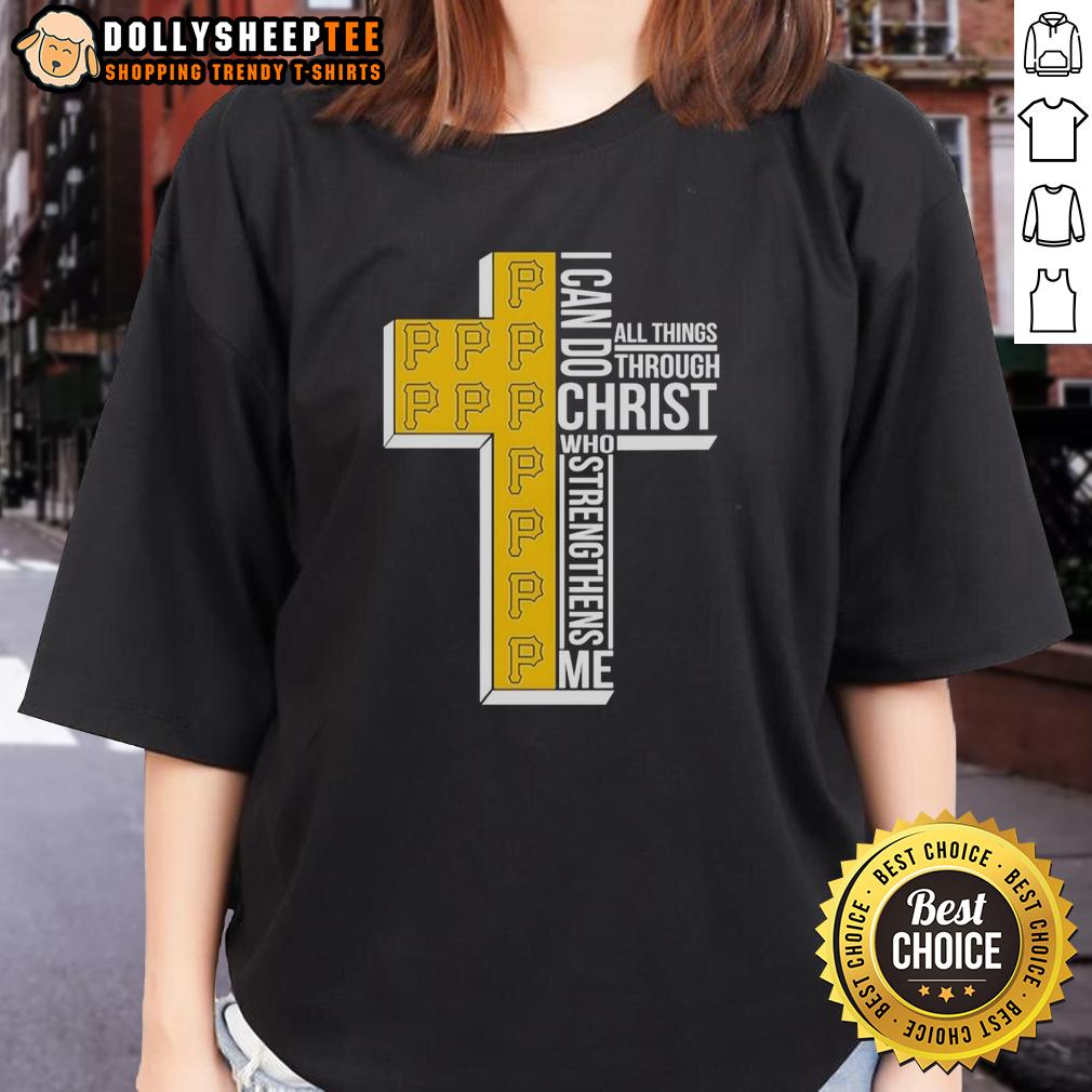 Awesome Pittsburgh Pirates I Can Do All Things Through Christ Who Strengthens Me T-Shirt - Image 3