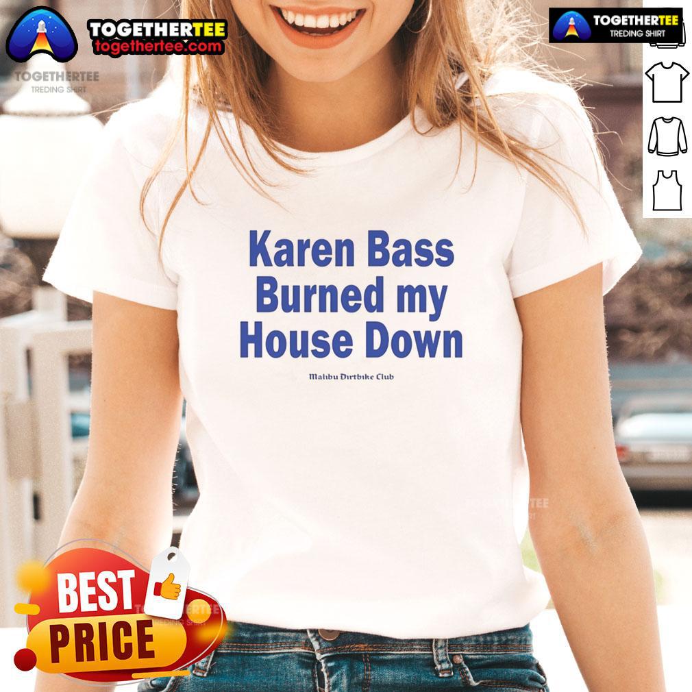 Official Karen Bass Burned My House Down T-Shirt - Image 3