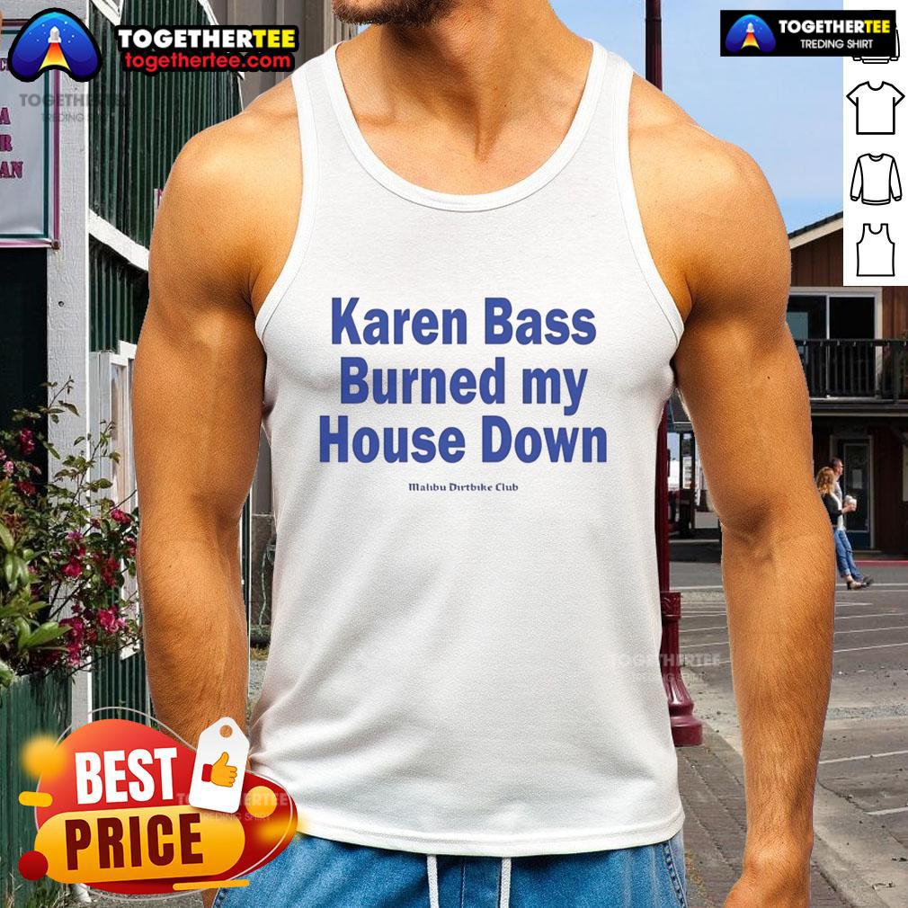Official Karen Bass Burned My House Down T-Shirt - Image 4