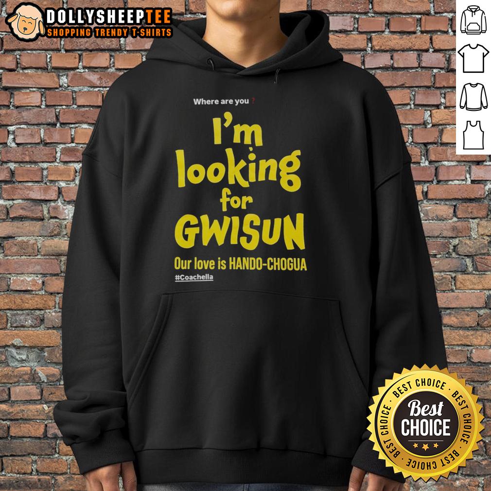 Top Where Are You I'm Looking For Gwisun Our Love Is Hando Chogua T-Shirt - Image 2