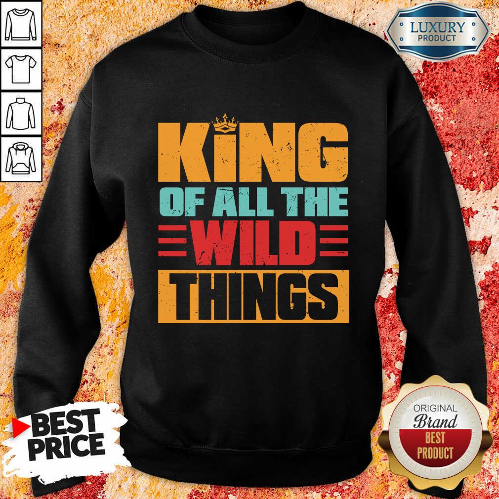 King Of All The Wild Things Shirt - Image 5