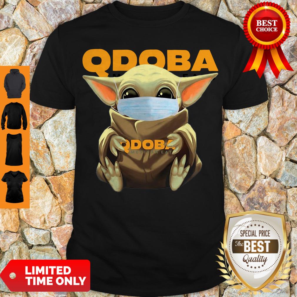 Cute Star Wars Baby Yoda Face Mask Hug QDOBA Mexican Eat Shirt