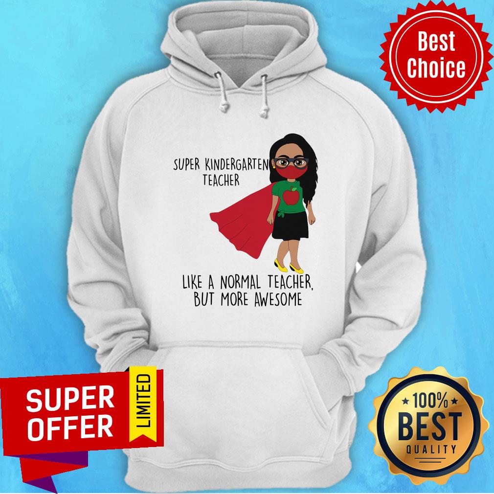 Super Kindergarten Teacher Like A Normal Teacher Shirt - Image 4