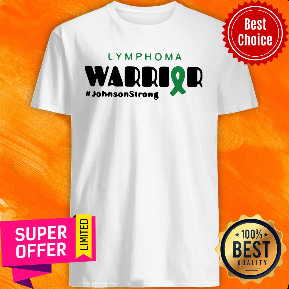 Top Lymphoma Warrior #johnsonstrong Shirt