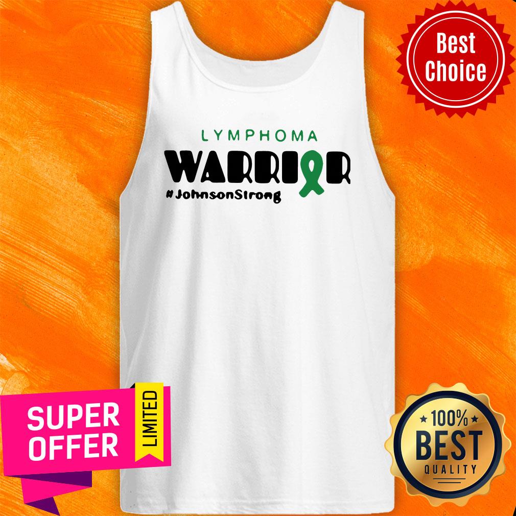 Top Lymphoma Warrior #johnsonstrong Shirt - Image 4