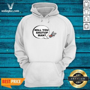 Alternative view of Will You Shut Up Man Joe Biden Fly on Mike Pence Shirt
