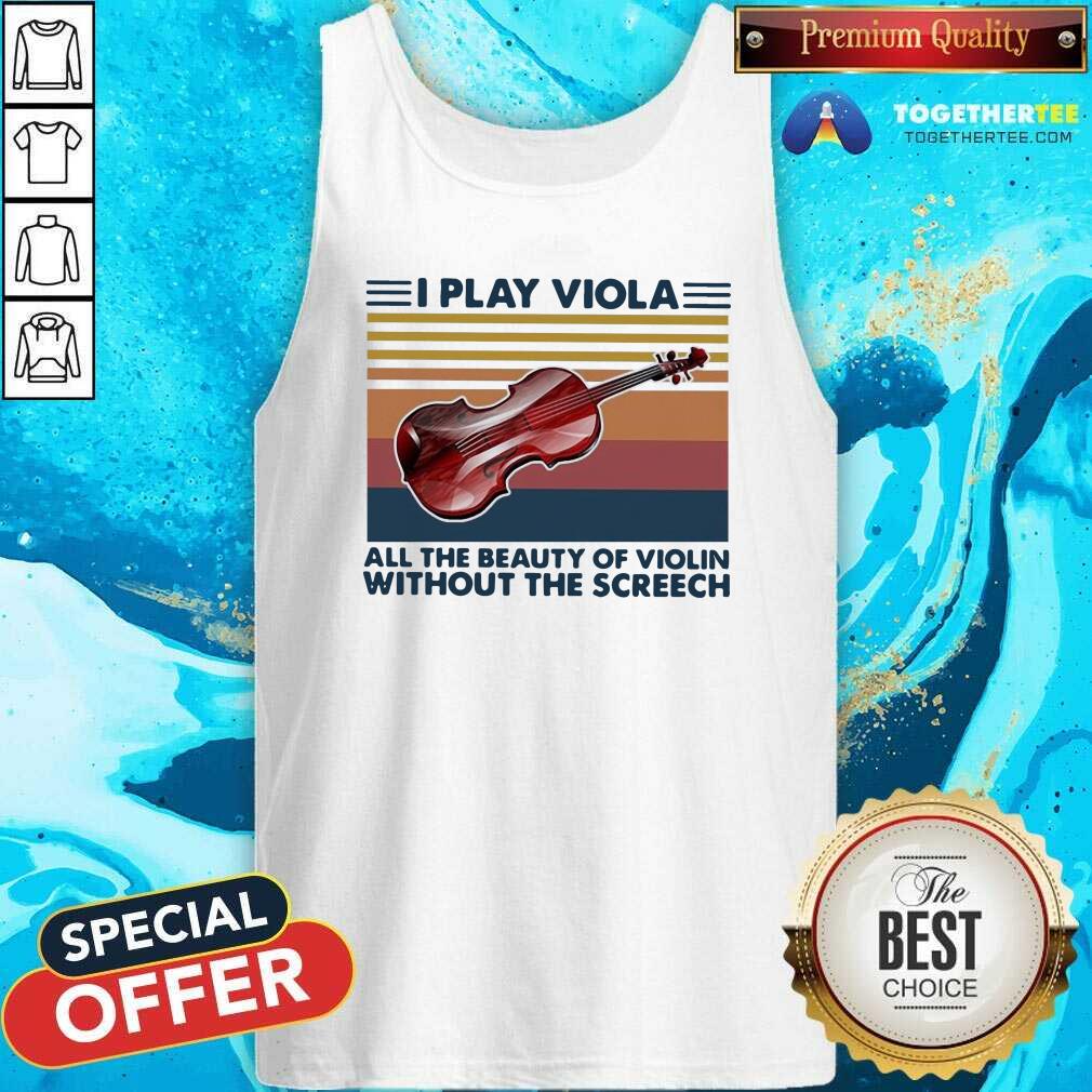 Happy I Play Viola All The Beauty Of Violin Without The Screech Vintage Shirt - Image 3