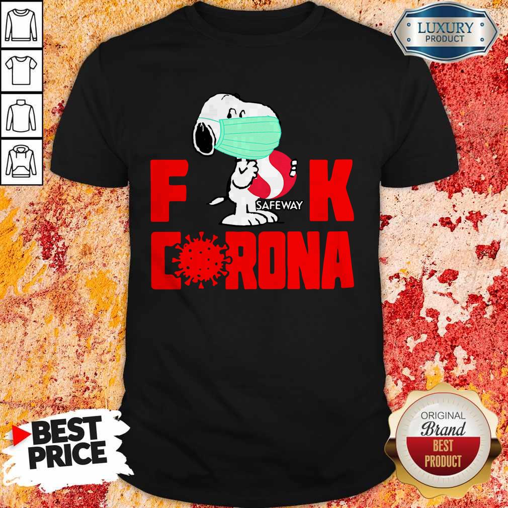 Perfect Snoopy Face Mask Hug Safeway Fuck Coronavirus Shirt