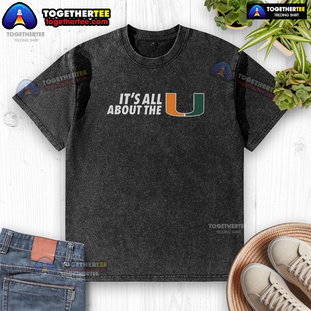 Good Miami Hurricanes NCAA Football It's All About The U Logo T-Shirt - Image 6