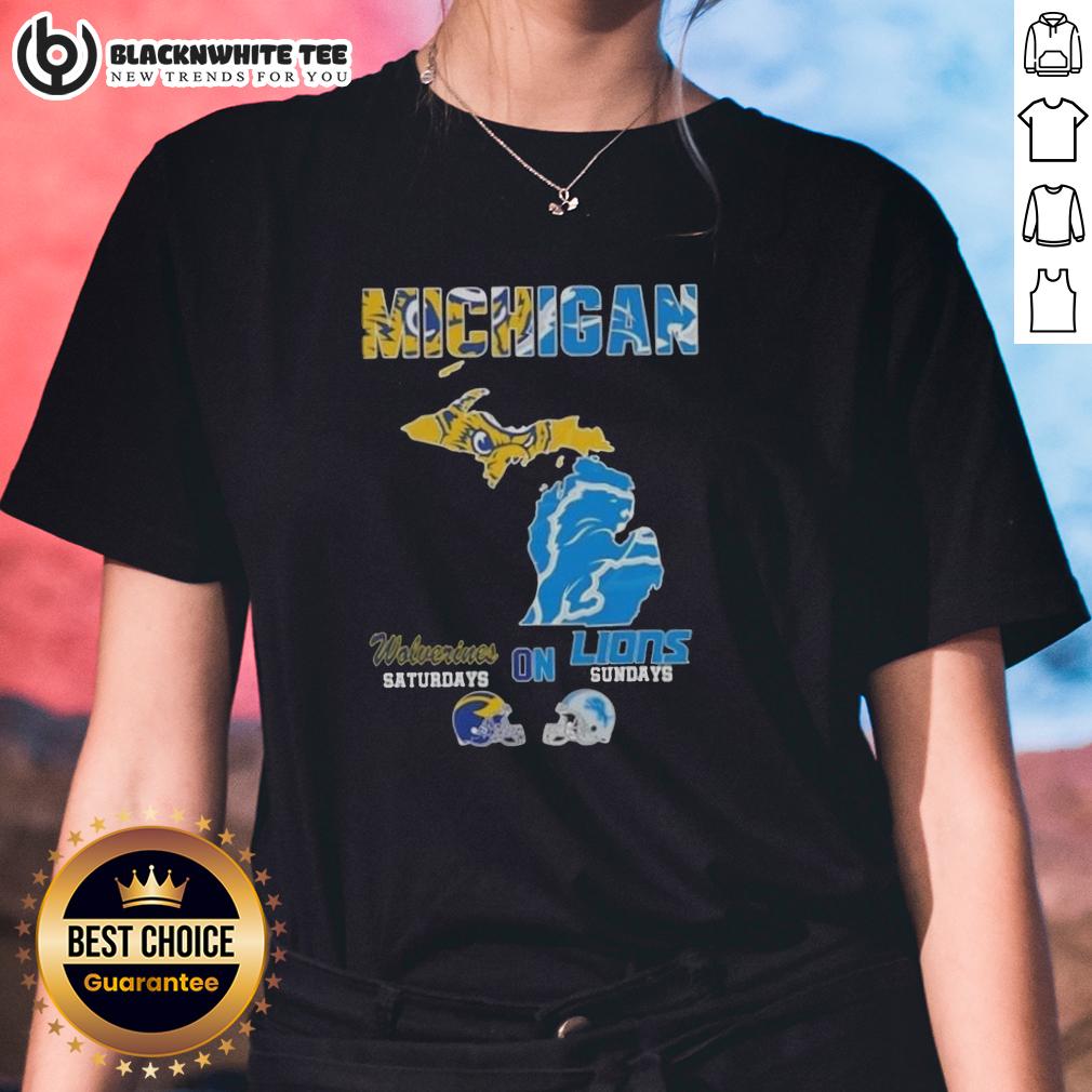 Good Michigan Sports Map Michigan Wolverines Saturdays On Detroit Lions Sundays T-Shirt - Image 3