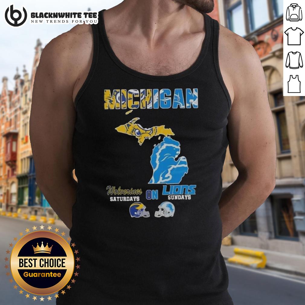 Good Michigan Sports Map Michigan Wolverines Saturdays On Detroit Lions Sundays T-Shirt - Image 4