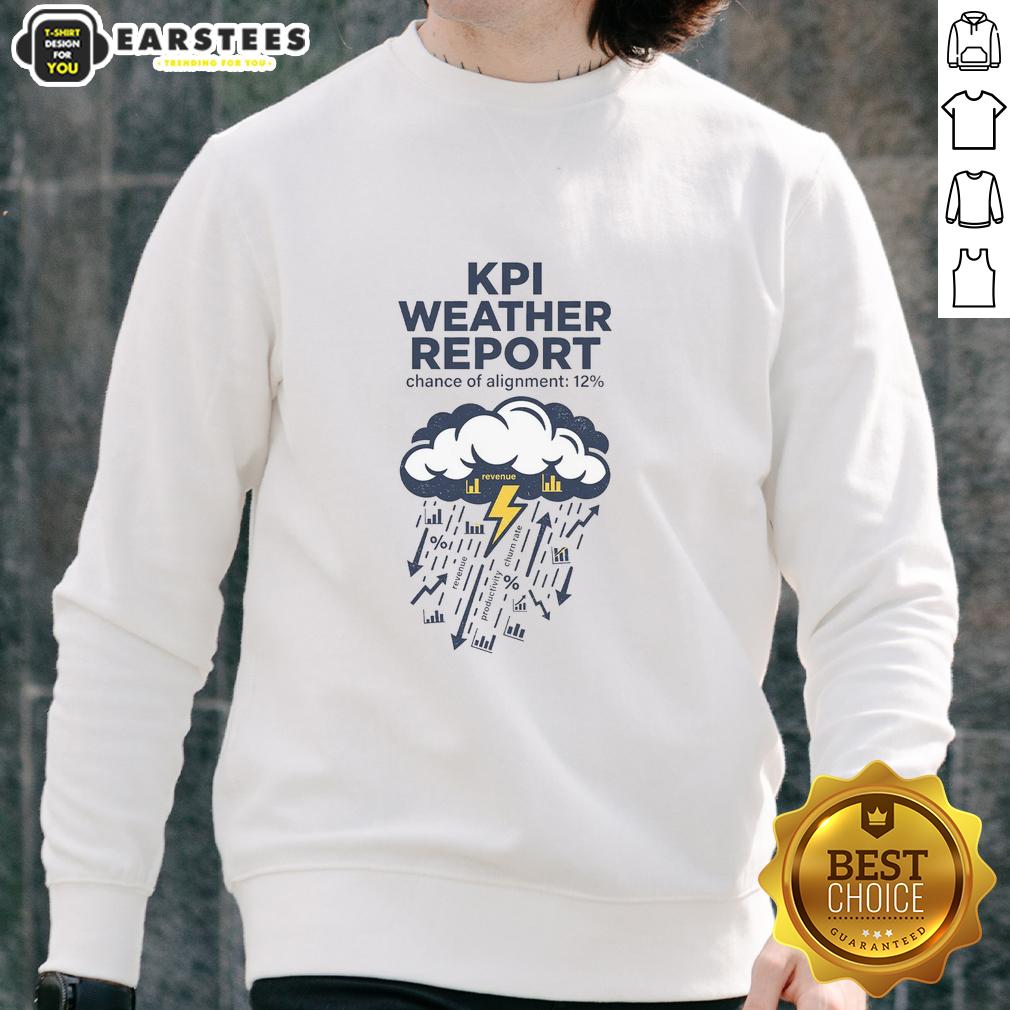 Good Kpi Weather Report T-Shirt - Image 5