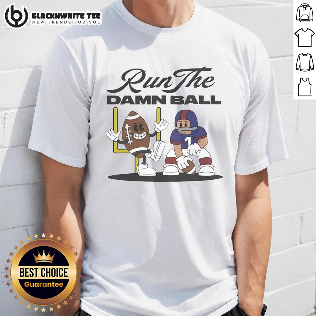 Pretty Run The Damn Ball T-Shirt