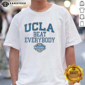 Awesome UCLA Bruins WBB Beat Everybody T-Shirt