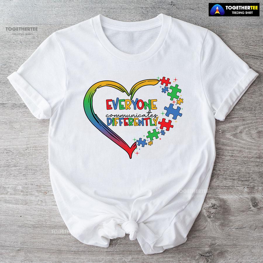 Everyone Communicates Differently Heart Autism Awareness T-Shirt
