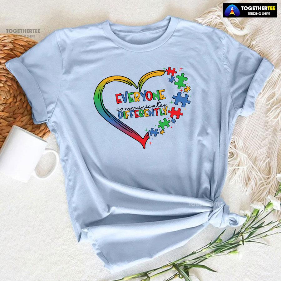 Everyone Communicates Differently Heart Autism Awareness T-Shirt - Image 6