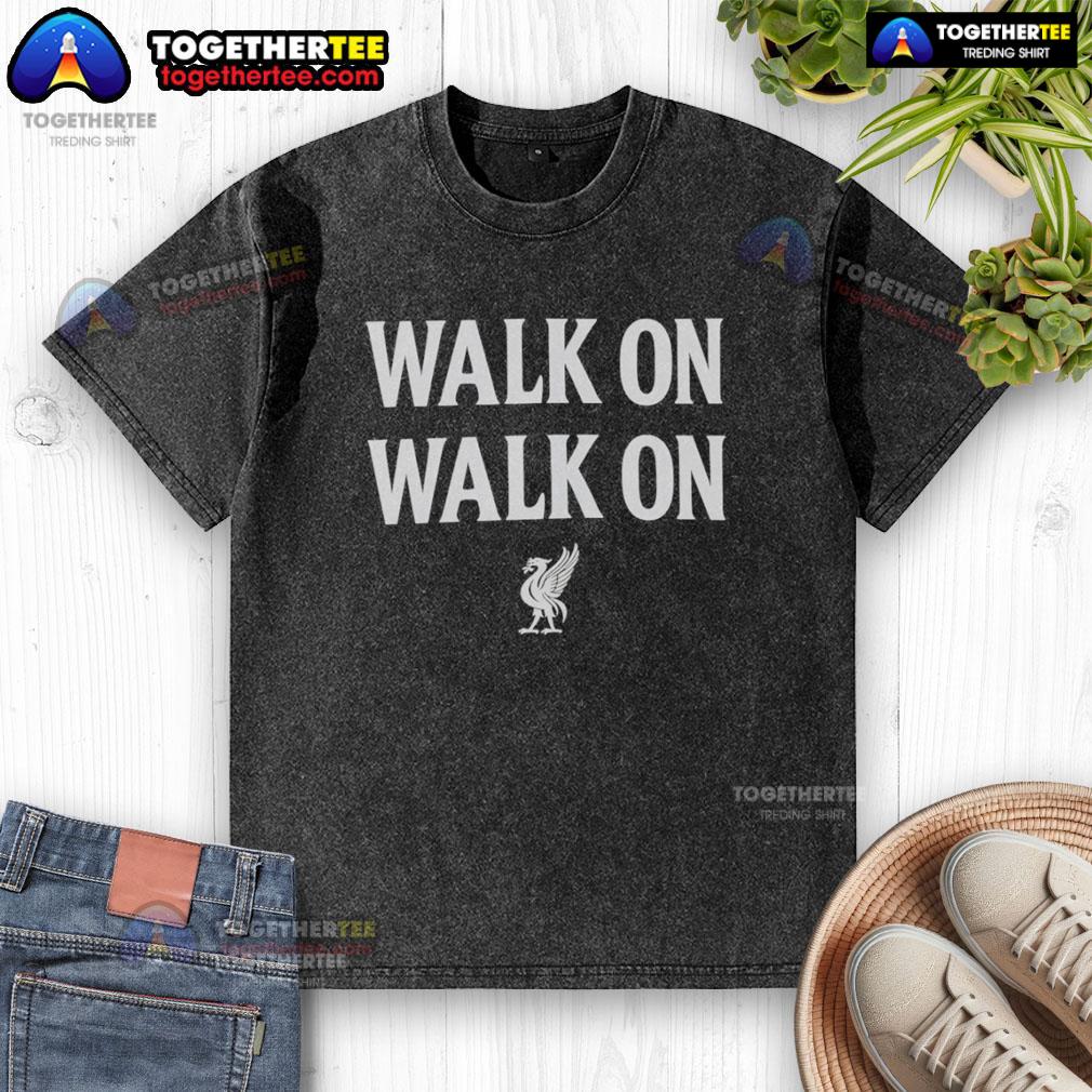 Nice Liverpool Walk On Walk On T-Shirt - Image 6
