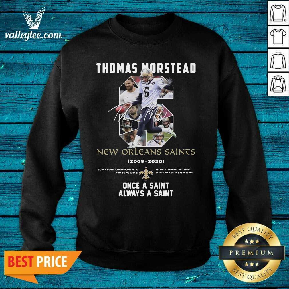 Pro 6 Thomas Morstead New Orleans Saints 2009 2020 Once A Saint Always A Saint Shirt - Image 2