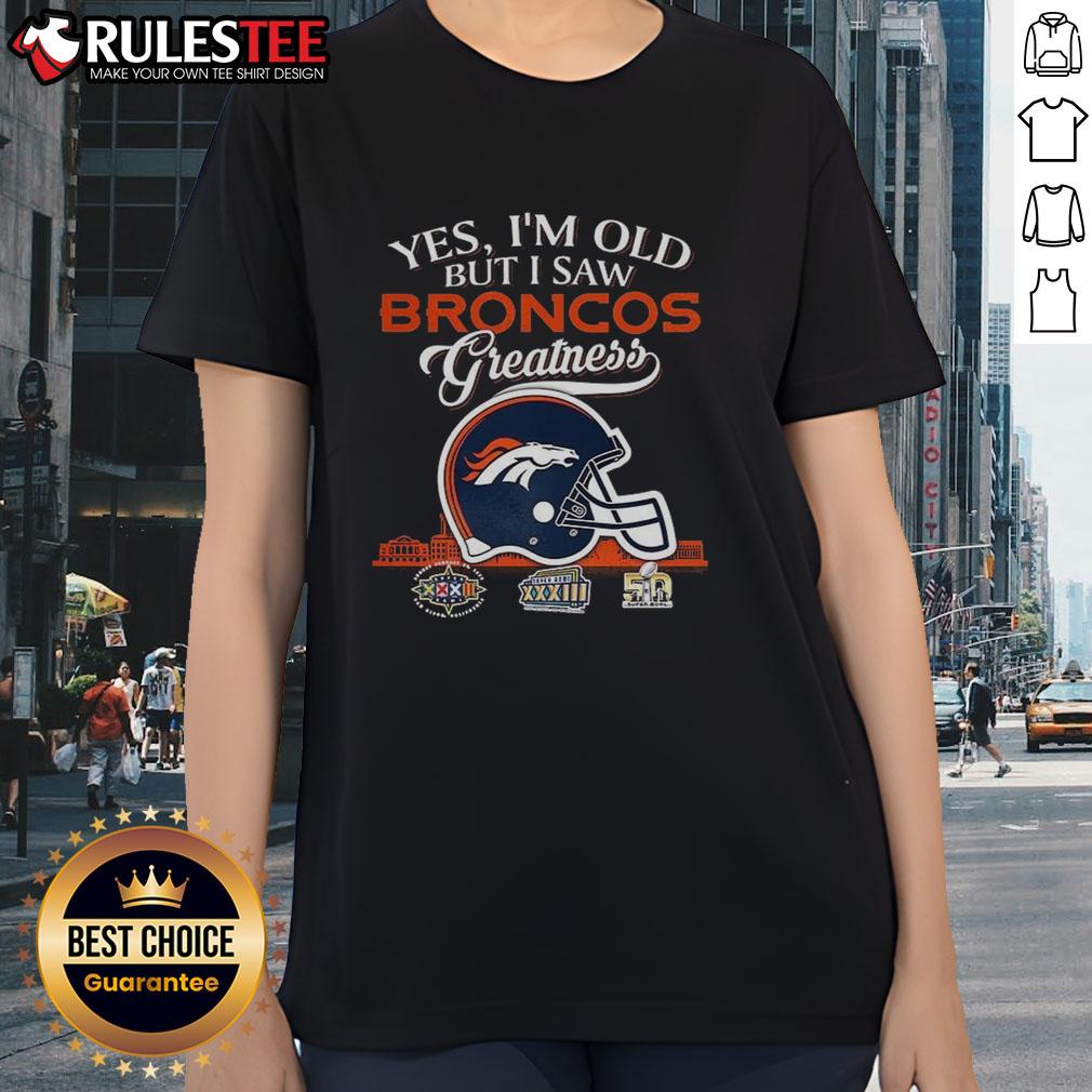 Awesome Yes I'm Old But I Saw Denver Broncos Greatness Super Bowl Helmet Skyline T-Shirt - Image 3
