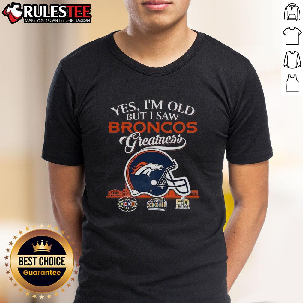 Awesome Yes I'm Old But I Saw Denver Broncos Greatness Super Bowl Helmet Skyline T-Shirt