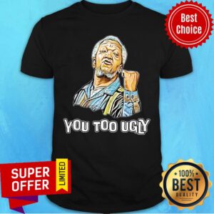 Funny Sanford You Too Ugly Shirt