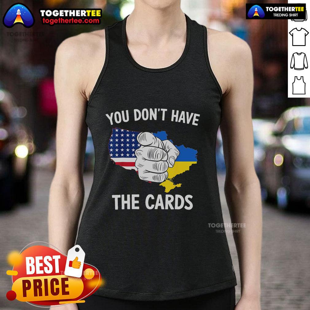 Top You Don't Have The Cards T-Shirt - Image 4