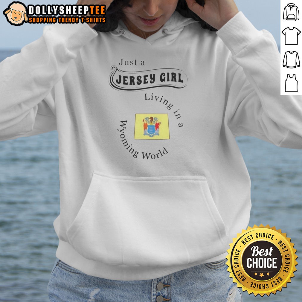 Good To Just A Jersey Girl Living In A Wyoming World Shirt - Image 2