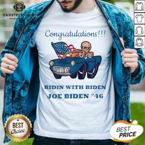 Nice Congratulations Ridin With Biden Joe Biden Forty-Six 46th Shirt