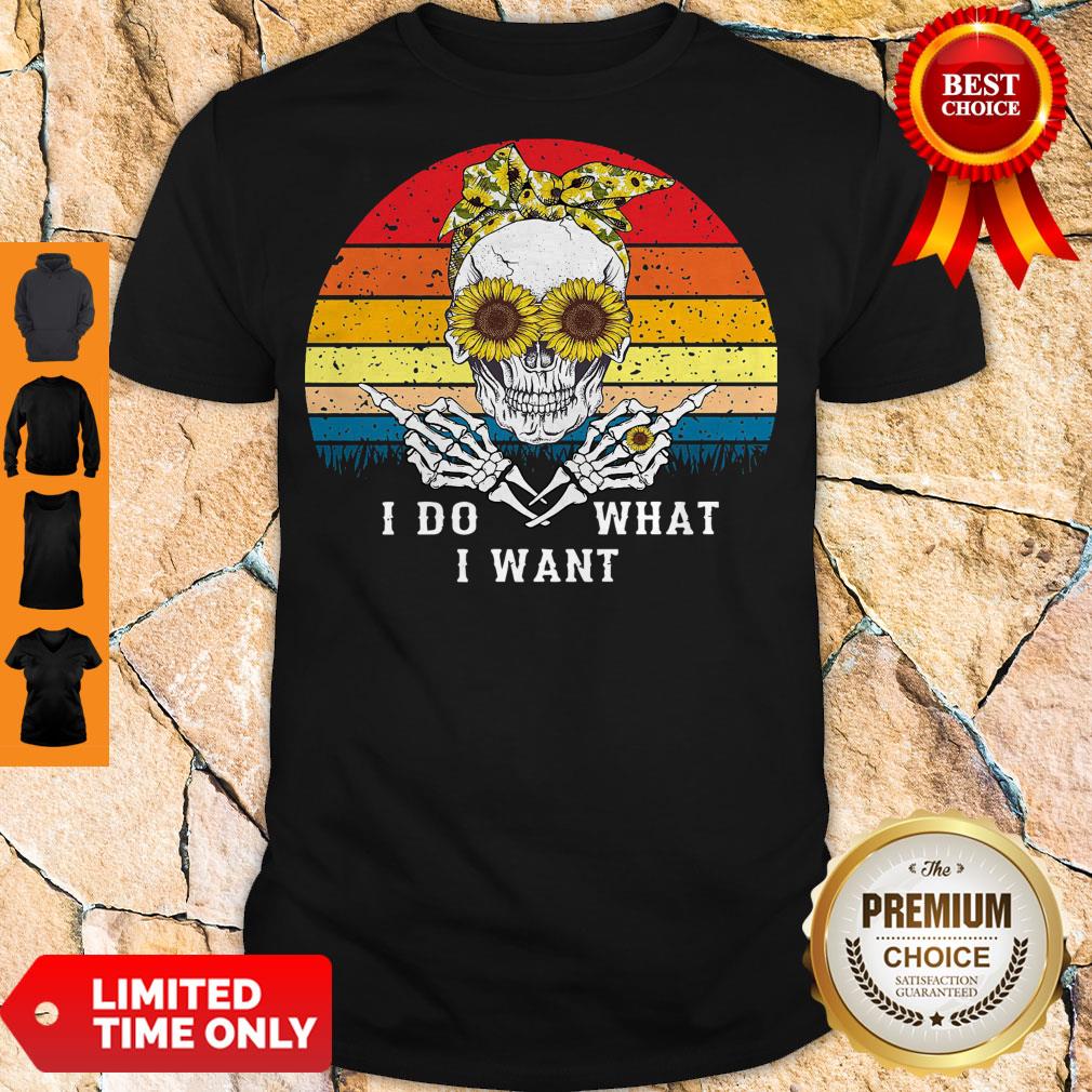 Skull Sunflower I Do What I Want Vintage Shirt