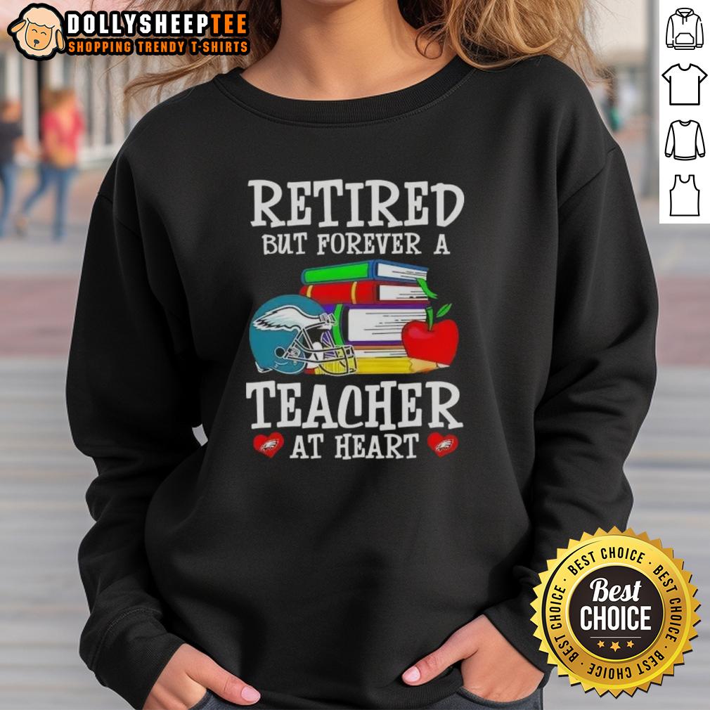 Top Retired But Forever A Teacher At Heart Philadelphia Eagles Football T-Shirt - Image 4