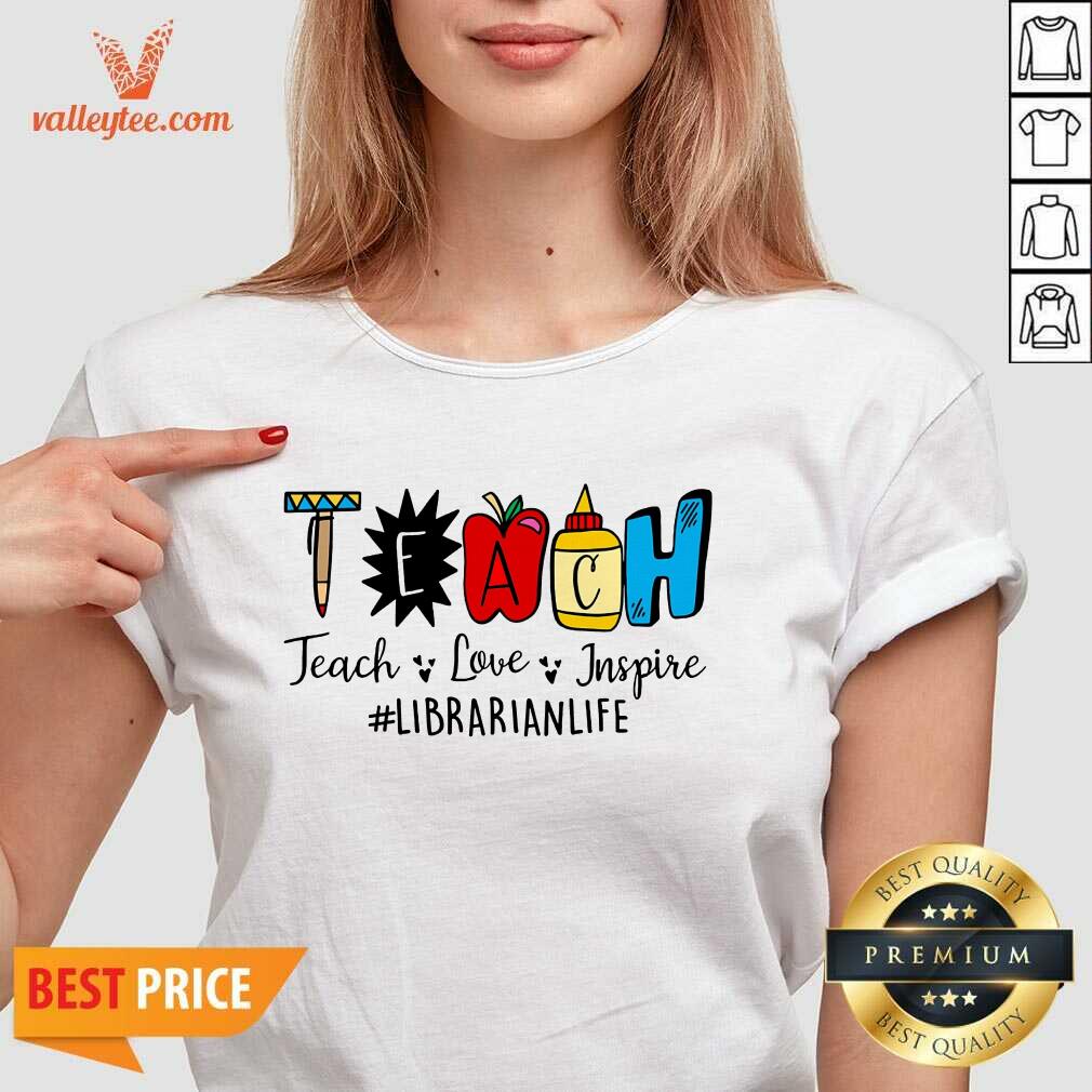 Teach Love Inspire Librarian Life Shirt - Image 4
