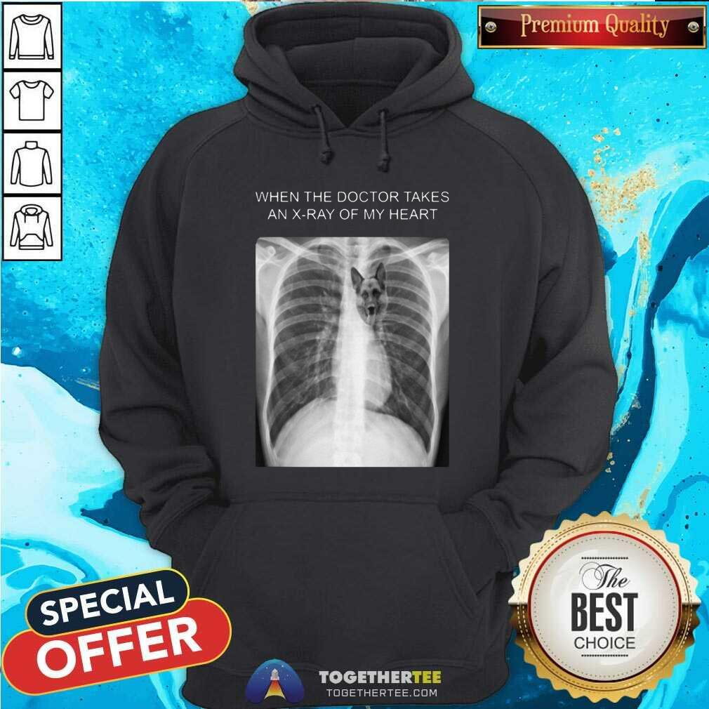 Cool When The Doctor Takes An Xray Of My Heart German Shirt - Image 5