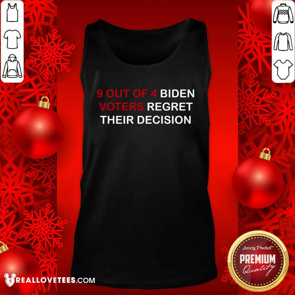 9 Out Of 4 Biden Voters Regret Their Decision Shirt - Image 5