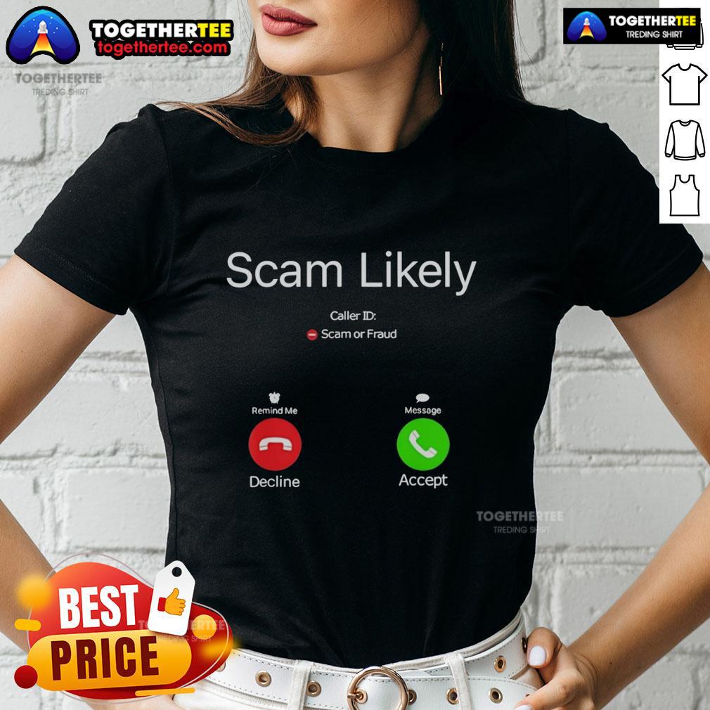Nice Scam Likely Caller ID Scam Or Fraud T-Shirt - Image 3
