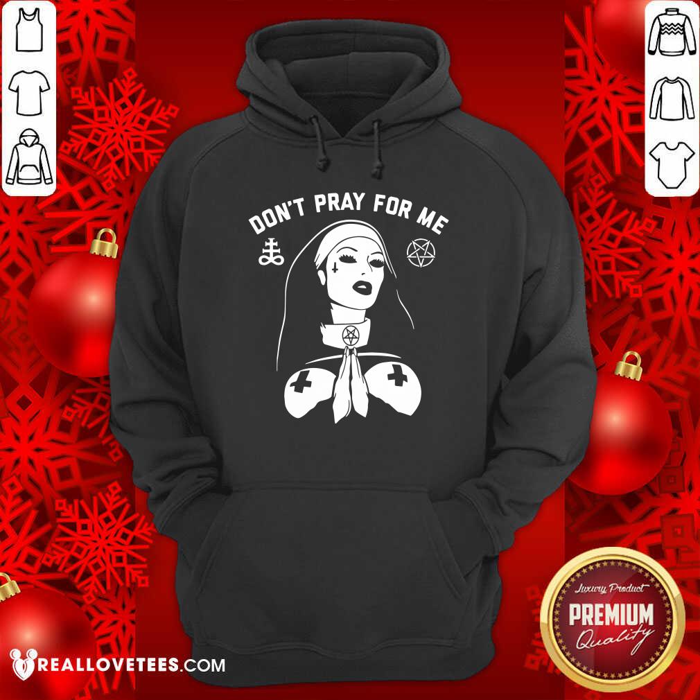 Evil Nun Dont Pray For Me Shirt - Image 2