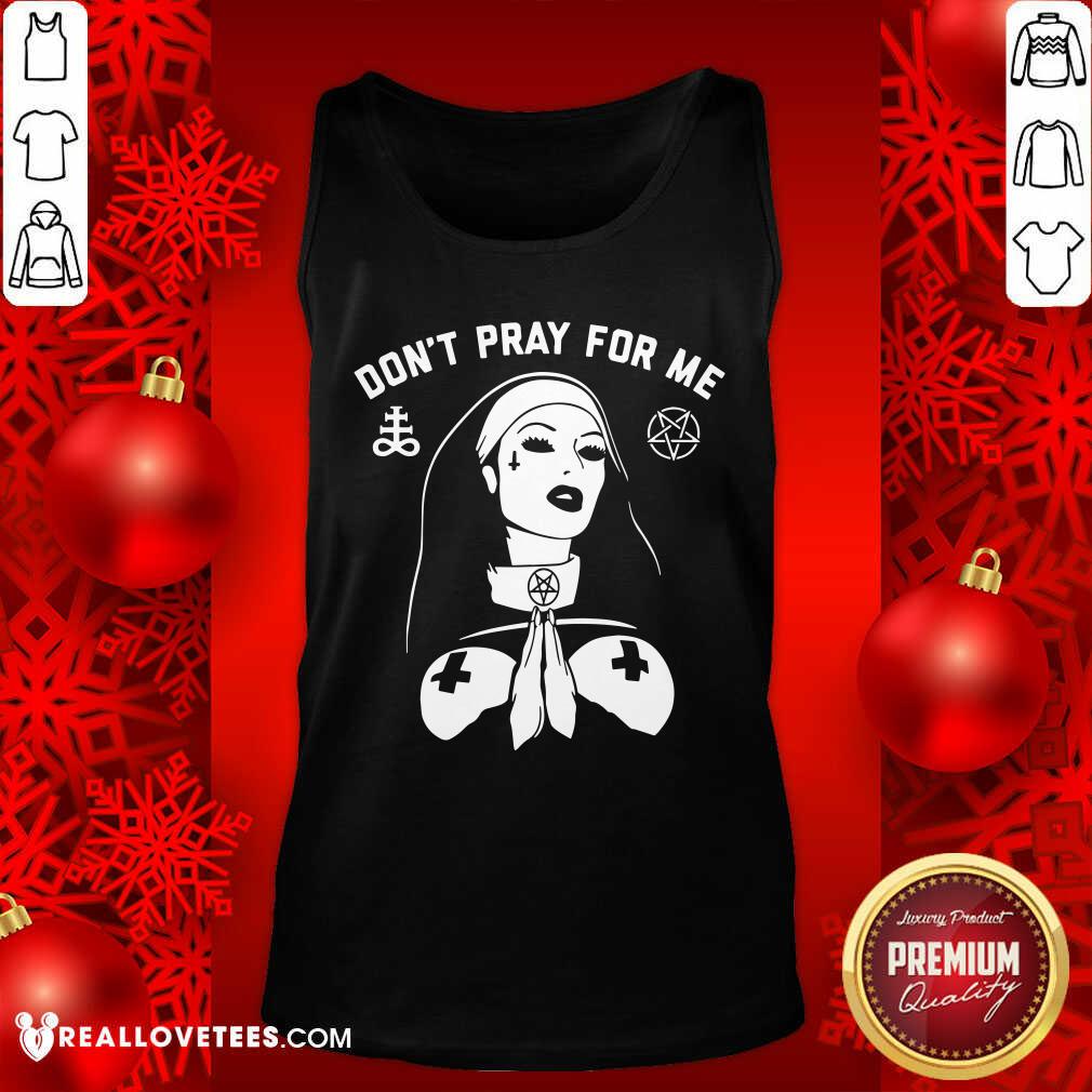 Evil Nun Dont Pray For Me Shirt - Image 4