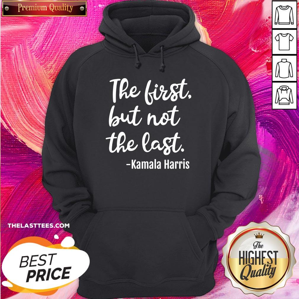 Funny The First But Not The Last I May Be The First Girl Shirt - Image 5