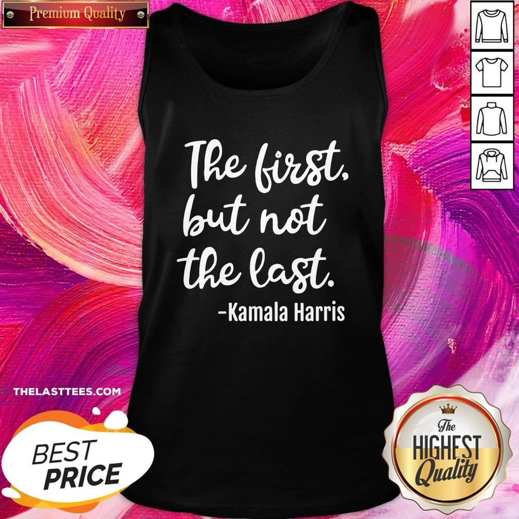 Funny The First But Not The Last I May Be The First Girl Shirt - Image 3