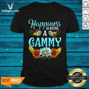 Flower Happiness Is Being A Gammy Shirt