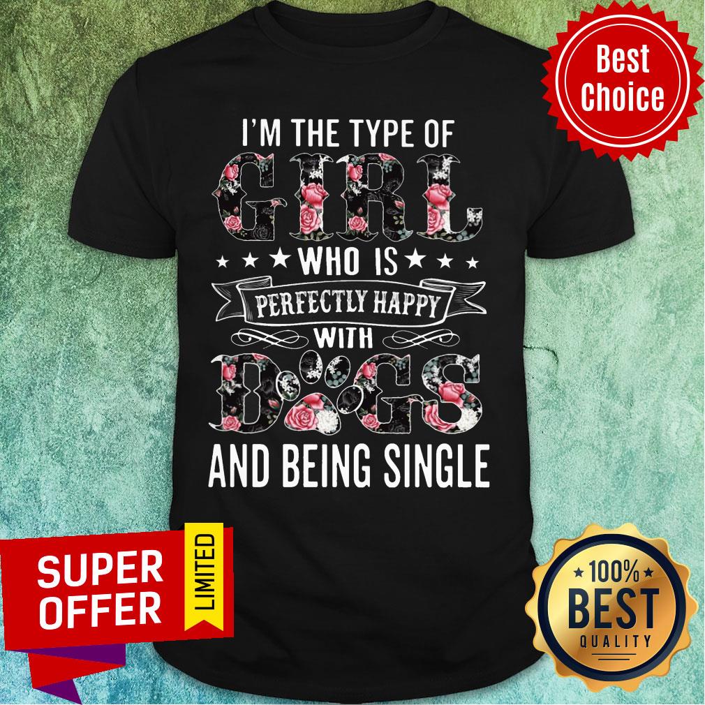 Girl Happy With Dog And Being Single Shirt