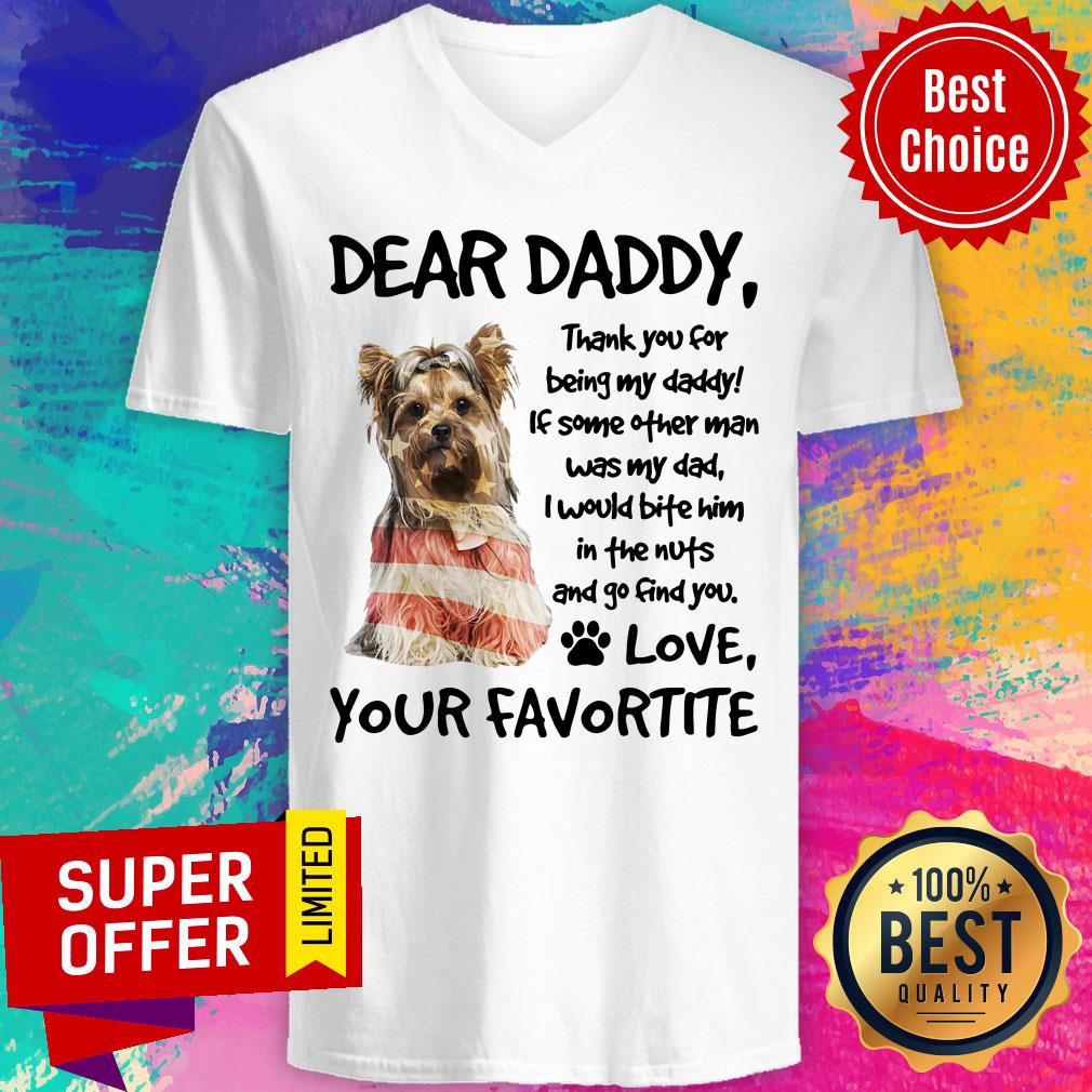 Dear Daddy Yorkshire Terrier Love Your Favortite Shirt - Image 3