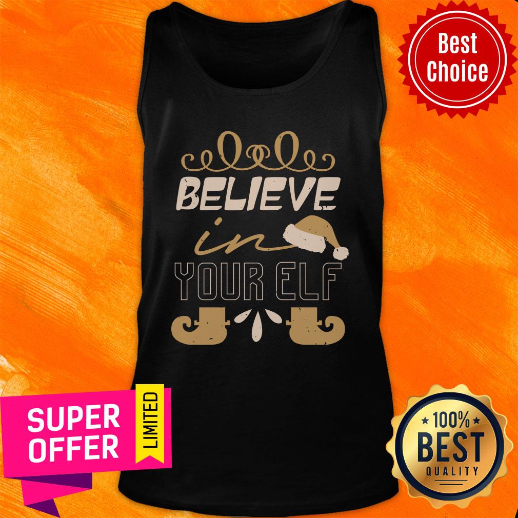 Believe In Your Elf Christmas Shirt - Image 3